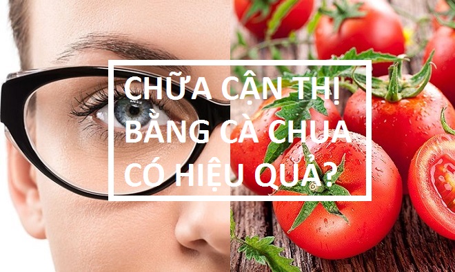 Chữa cận thị bằng cà chua phải chăng là cách điều trị hữu dụng?